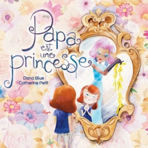 Papa est une princesse