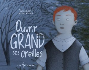 Couverture du livre Ouvrir grand ses oreilles.