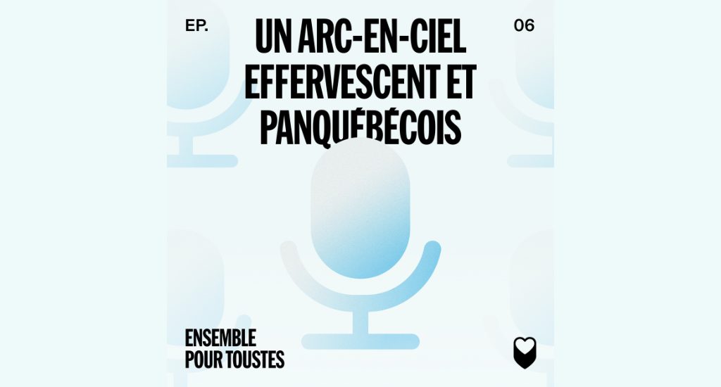 Titre : Un arc-en-ciel effervescent et panquébécois. Icône d'un micro bleu.