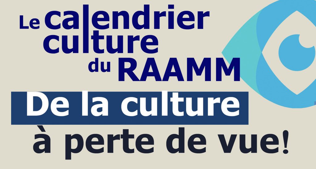 Le calendrier culturel du RAAMM vient d'être dévoilé. 